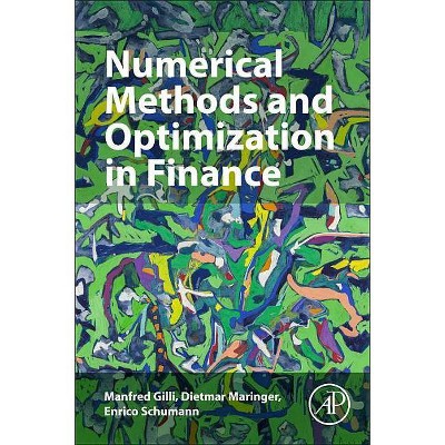 Numerical Methods and Optimization in Finance - 2nd Edition by  Manfred Gilli & Dietmar Maringer & Enrico Schumann (Paperback)