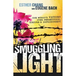 Smuggling Light - by  Esther Chang & Eugene Bach (Paperback) - 1 of 1
