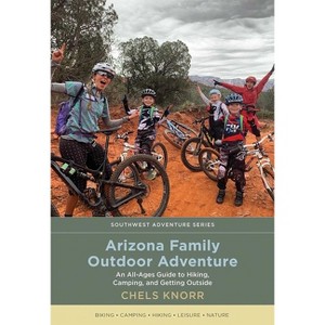 Arizona Family Outdoor Adventure - (Southwest Adventure) by  Chels Knorr (Paperback) - 1 of 1