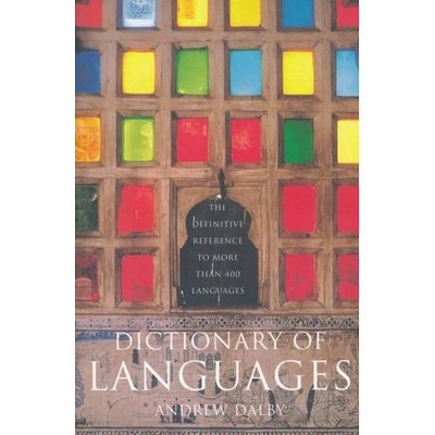 Dictionary of Languages - by  Andrew Dalby (Paperback)