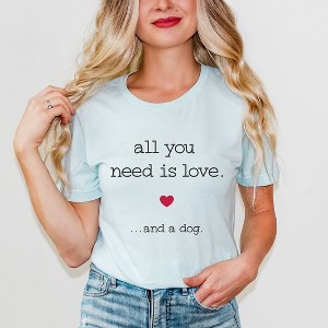 Simply Sage Market Women's All You Need Is Love and A Dog Short Sleeve Graphic Tee - 1 of 4