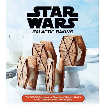 Star Wars: Galactic Baking - by  Insight Editions (Hardcover)