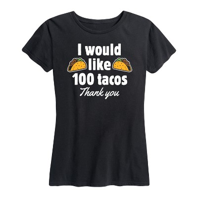 Women's - Instant Message - I Would Like 100 Tacos Short Sleeve Graphic T-Shirt