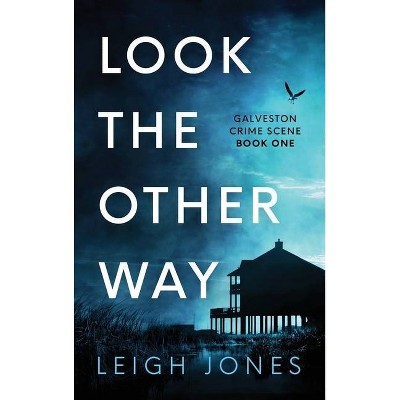 Look The Other Way - by  Leigh Jones (Hardcover)