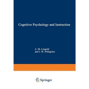 Cognitive Psychology and Instruction - by  Alan Lesgold (Paperback) - 1 of 1