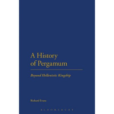 A History of Pergamum - by  Richard Evans (Paperback)