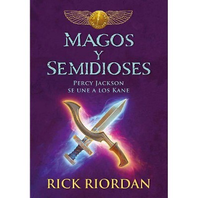 Magos Y Semidioses Percy Jackson Se Une a Los Kane/ Demigods & Magicians: Percy and Annabeth Meet the Kanes - (Las Cronicas de los Kane) (Paperback)