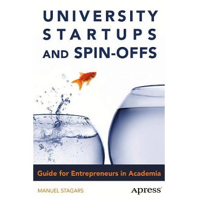 University Startups and Spin-Offs - by  Manuel Stagars (Paperback)