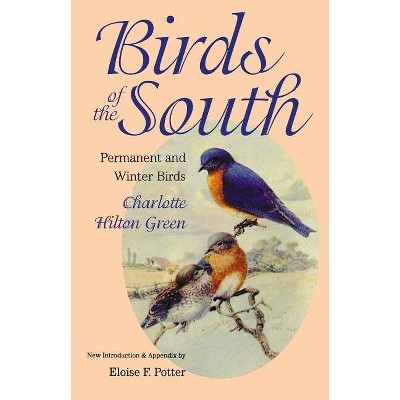 Birds of the South - (Chapel Hill Books) by  Charlotte Hilton Green (Paperback)