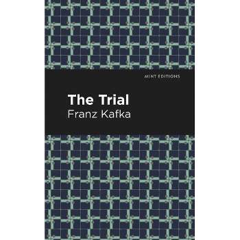 The Trial - (Mint Editions (Philosophical and Theological Work)) by  Franz Kafka (Hardcover)