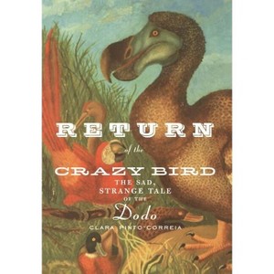 Return of the Crazy Bird - by  Clara Pinto-Correia (Hardcover) - 1 of 1