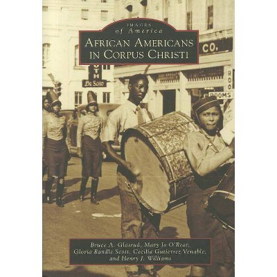 African Americans in Corpus Christi - (Images of America (Arcadia Publishing)) (Paperback)