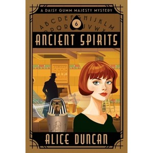Ancient Spirits - (Daisy Gumm Majesty Mystery) by  Alice Duncan (Paperback) - 1 of 1