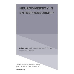 Neurodiversity in Entrepreneurship - (Advances in Entrepreneurship, Firm Emergence and Growth) (Hardcover) - 1 of 1