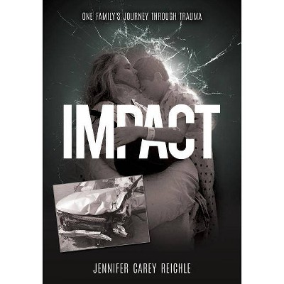 Impact - by  Jennifer Carey Reichle (Paperback)