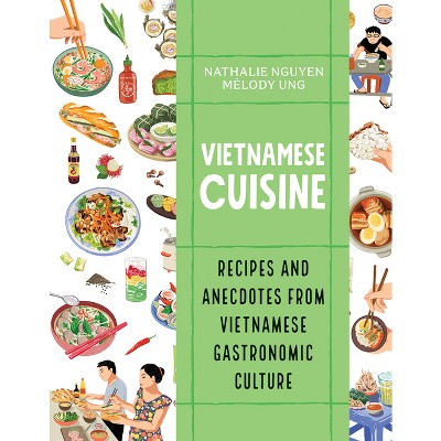 Vietnamese Cuisine - (Asian Food) by  Nathalie Nguyen (Paperback)