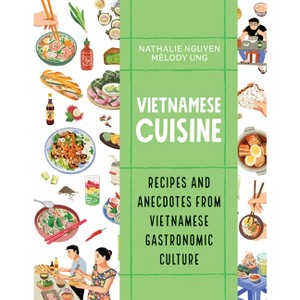 Vietnamese Cuisine - (Asian Food) by  Nathalie Nguyen (Paperback) - 1 of 1