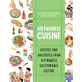 Vietnamese Cuisine - by  Nathalie Nguyen (Paperback)