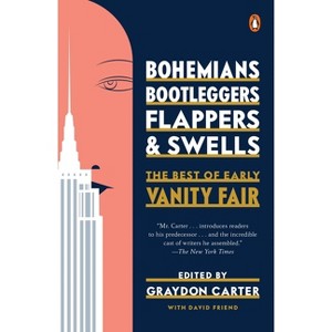 Bohemians, Bootleggers, Flappers, and Swells - by  Graydon Carter & David Friend (Paperback) - 1 of 1