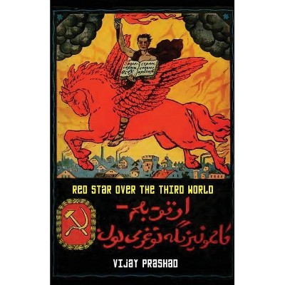 Red Star over the Third World - by  Viajy Prashad (Paperback)