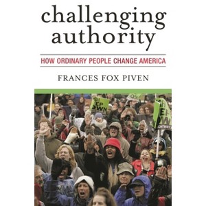 Challenging Authority - (Polemics) by  Frances Fox Piven (Paperback) - 1 of 1