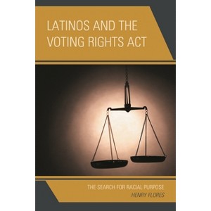 Latinos and the Voting Rights Act - by  Henry Flores (Hardcover) - 1 of 1