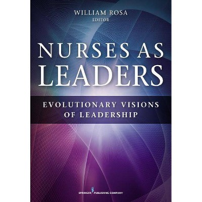 Nurses as Leaders - by  William Rosa (Paperback)