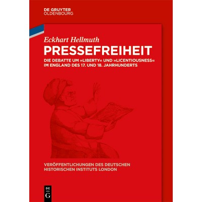 Pressefreiheit - (Veröffentlichungen Des Deutschen Historischen Instituts Lond) by  Eckhart Hellmuth (Hardcover)