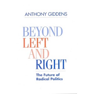 Beyond Left and Right - by  Anthony Giddens (Paperback) - 1 of 1