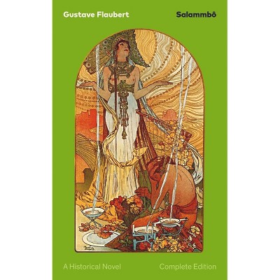 Salammbô - A Historical Novel (Complete Edition) - by  Gustave Flaubert (Paperback)