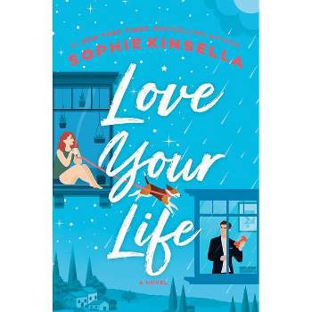 Love Your Life - by Sophie Kinsella