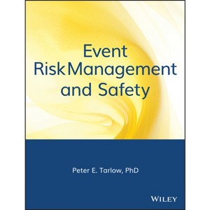 Event Risk Management and Safety - (Wiley Event Management) by  Peter E Tarlow (Hardcover) - 1 of 1