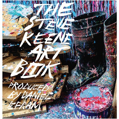 The Steve Keene Art Book - by  Daniel Efram (Hardcover)