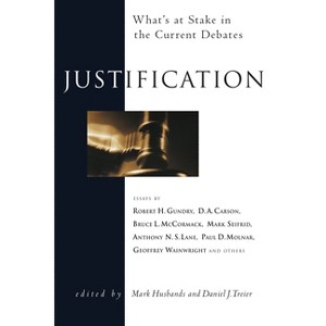 Justification - (Wheaton Theology Conference) by  Mark Husbands & Daniel J Treier (Paperback) - 1 of 1