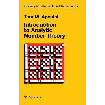Introduction to Analytic Number Theory - (Undergraduate Texts in Mathematics) 5th Edition by  Tom M Apostol (Hardcover)