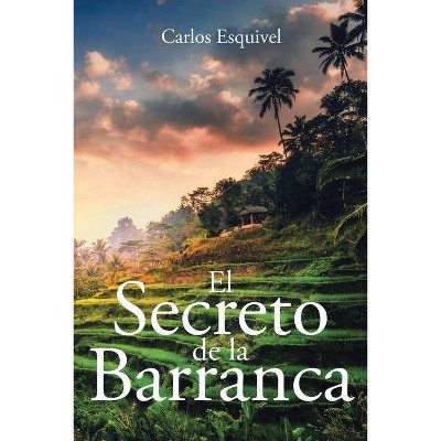 El Secreto de la Barranca - by  Carlos Esquivel (Paperback)