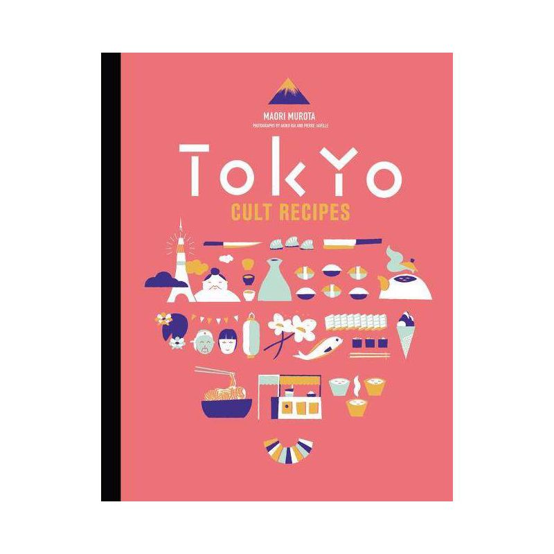 Tokyo Cult Recipes - by  Maori Murota (Hardcover), 1 of 2