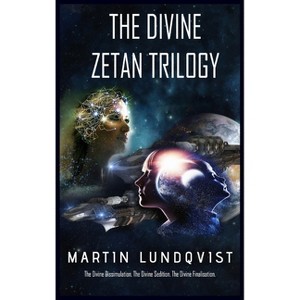 The Divine Zetan Trilogy - by  Martin Lundqvist (Hardcover) - 1 of 1