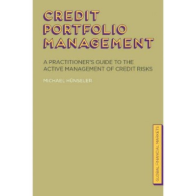 Credit Portfolio Management - (Global Financial Markets) by  Michael Hünseler (Hardcover)