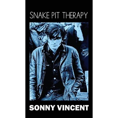 Snake Pit Therapy - by  Sonny Vincent (Paperback)