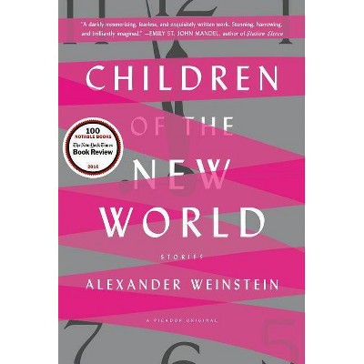 Children of the New World - by  Alexander Weinstein (Paperback)