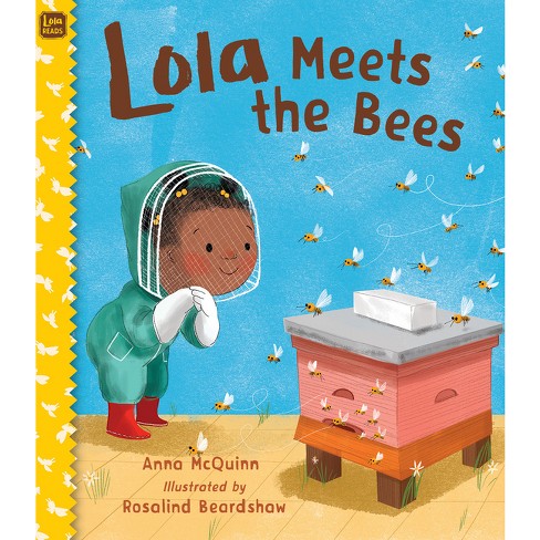 Lola Meets The Bees - By Anna Mcquinn (hardcover) : Target