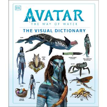 Avatar the Way of Water the Visual Dictionary - by  Joshua Izzo & Zachary Berger & Dylan Cole & Reymundo Perez & Ben Procter (Hardcover)