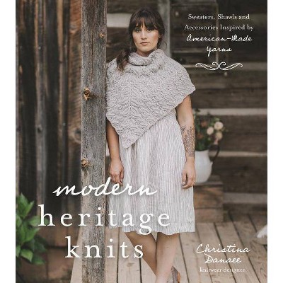 Modern Heritage Knits - by  Christina Danaee (Paperback)