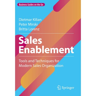 Sales Enablement - (Business Guides on the Go) by  Dietmar Kilian & Peter Mirski & Britta Lorenz (Hardcover)