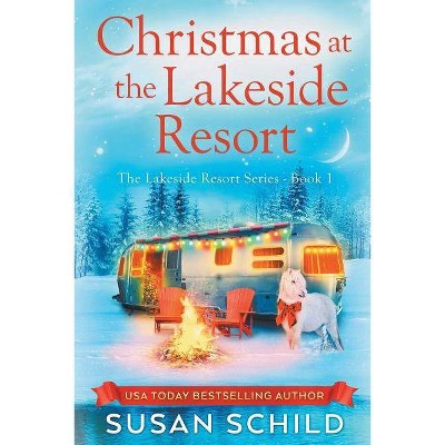 Christmas at the Lakeside Resort - by  Susan Schild (Paperback)