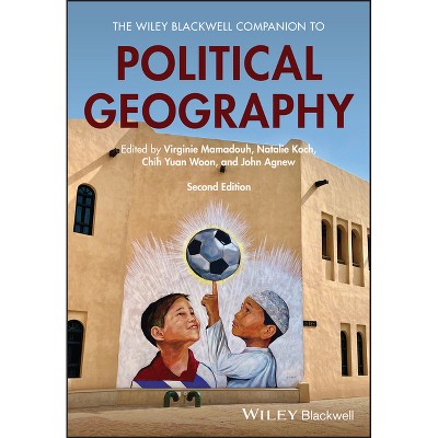 The Wiley Blackwell Companion to Political Geography - (Wiley Blackwell Companions to Geography) 2nd Edition (Hardcover)
