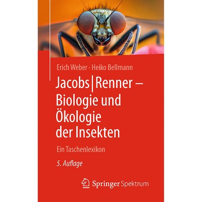 Jacobs/Renner - Biologie Und Ökologie Der Insekten - 5th Edition by  Erich Weber & Heiko Bellmann (Paperback)