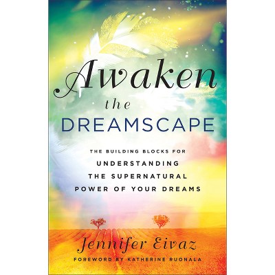 Awaken the Dreamscape - by Jennifer Eivaz