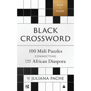 Black Crossword: 100 MIDI Puzzles Connecting the African Diaspora - by  Juliana Pache (Paperback) - 1 of 1